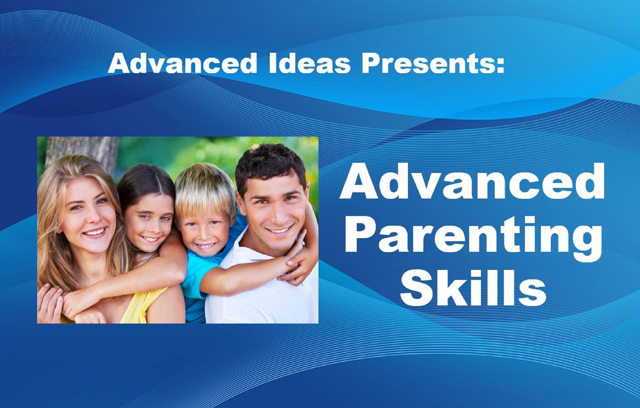 Advanced Parenting Skills Secrets Top Therapists Use For FAST Results!