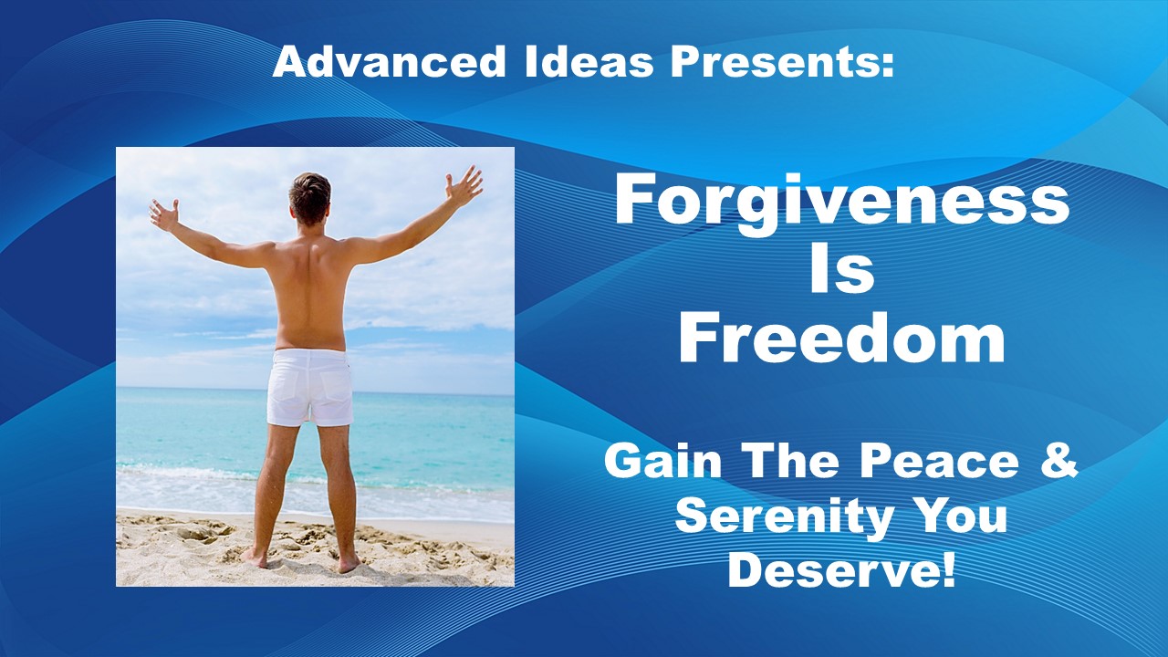 Forgiveness Is Freedom – Let Go And Feel Amazing!